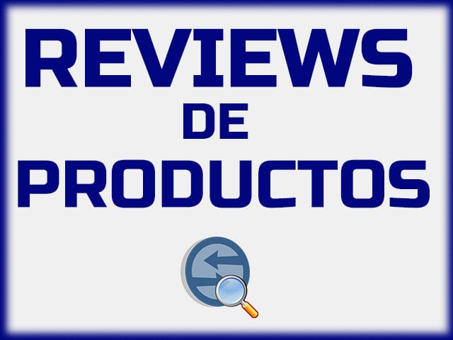 REVIEWS DE PRODUCTOS